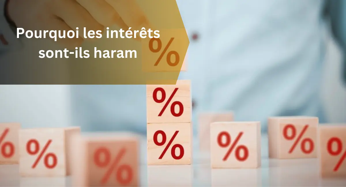 Pourquoi les intérêts sont-ils haram